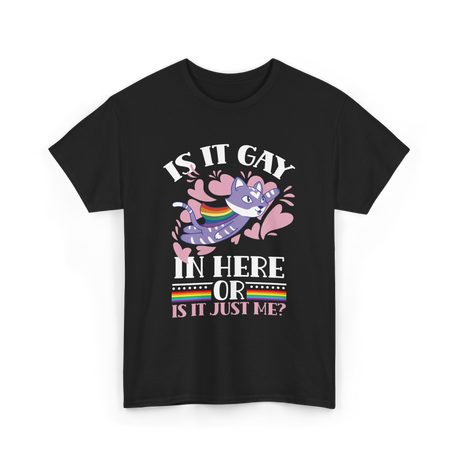 Is It Gay In Here Pride T-Shirt - Black