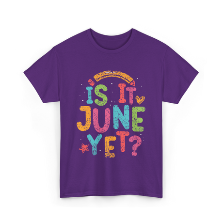 Is It June Yet Back To School T-Shirt - Purple