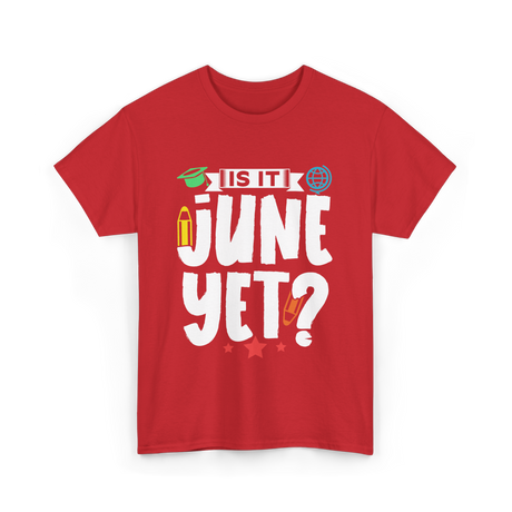 Is It June Yet School T-Shirt - Red