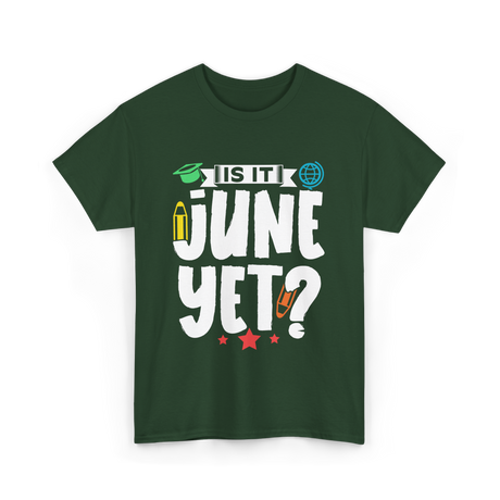 Is It June Yet School T-Shirt - Forest Green