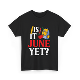 Is It June Yet School Teacher T-Shirt - Black