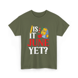 Is It June Yet School Teacher T-Shirt - Military Green