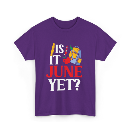 Is It June Yet School Teacher T-Shirt - Purple