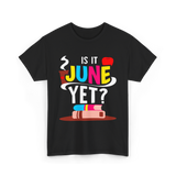 Is It June Yet Student Teacher T-Shirt - Black