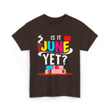 Is It June Yet Student Teacher T-Shirt - Dark Chocolate