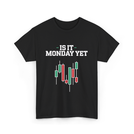 Is It Monday Yet Stock Market T-Shirt - Black