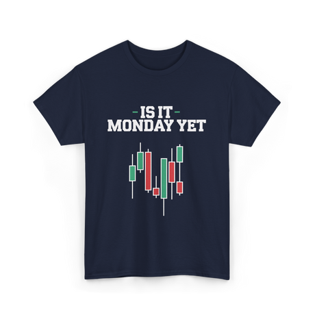 Is It Monday Yet Stock Market T-Shirt - Navy
