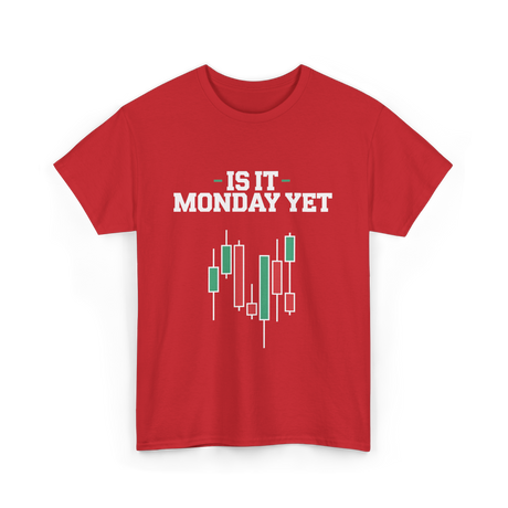 Is It Monday Yet Stock Market T-Shirt - Red