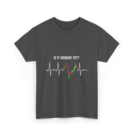 Is It Monday Yet Trading T-Shirt - Dark Heather