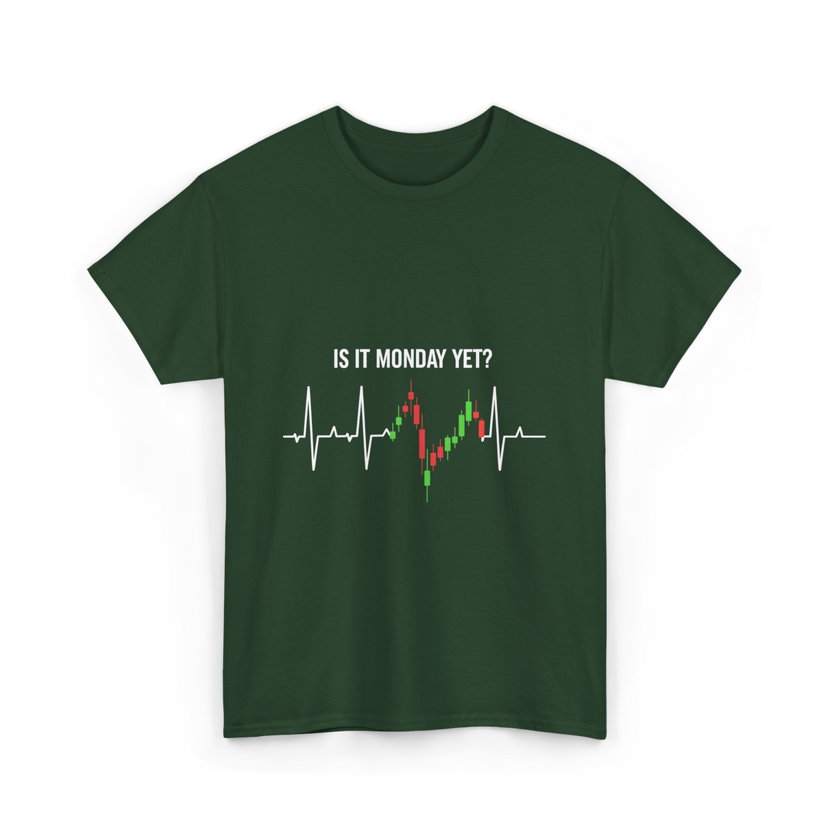 Is It Monday Yet Trading T-Shirt - Forest Green