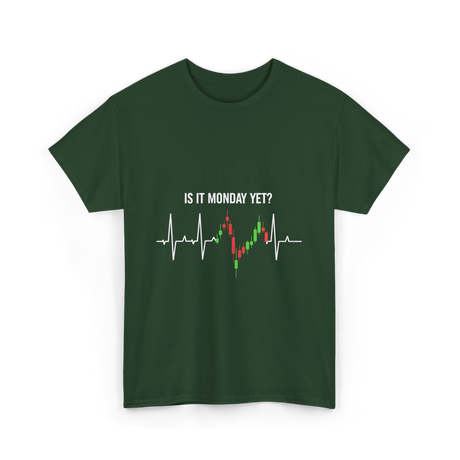 Is It Monday Yet Trading T-Shirt - Forest Green