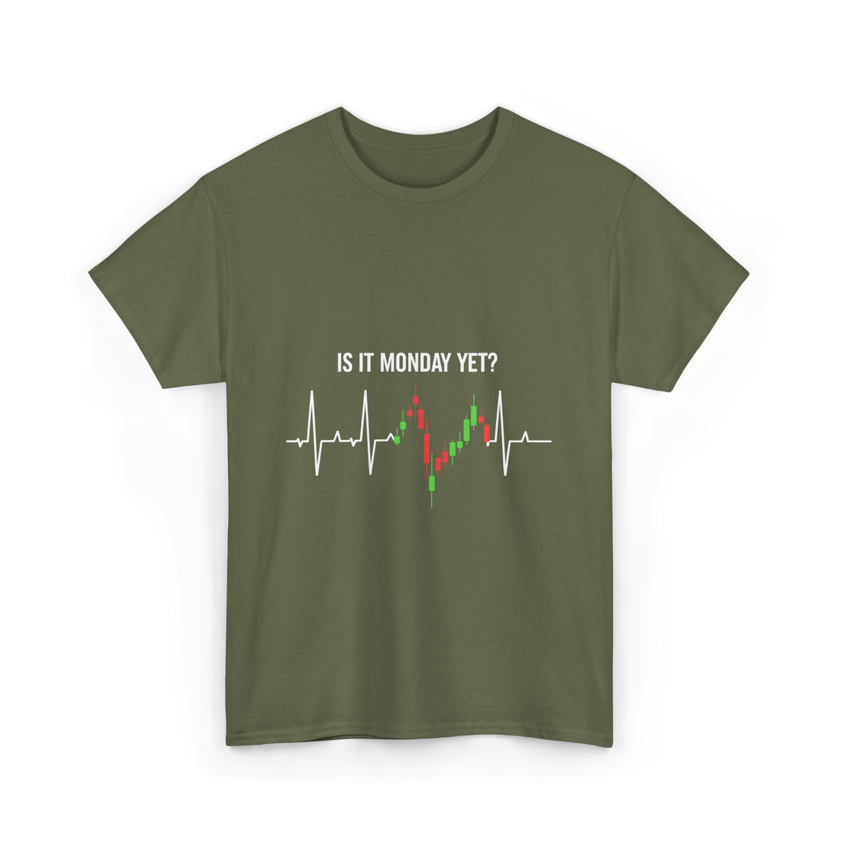 Is It Monday Yet Trading T-Shirt - Military Green