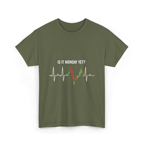 Is It Monday Yet Trading T-Shirt - Military Green