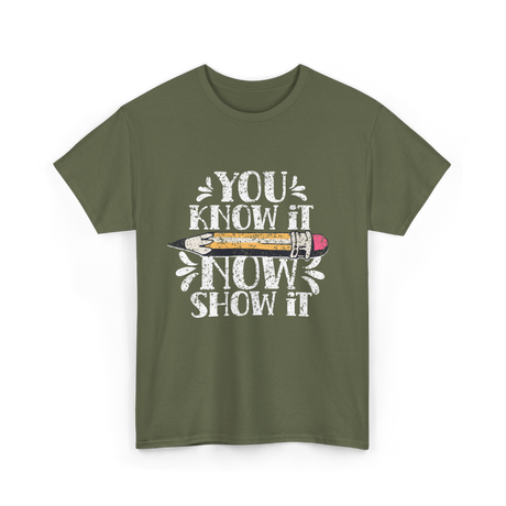 It Now Show It Exam T-Shirt - Military Green