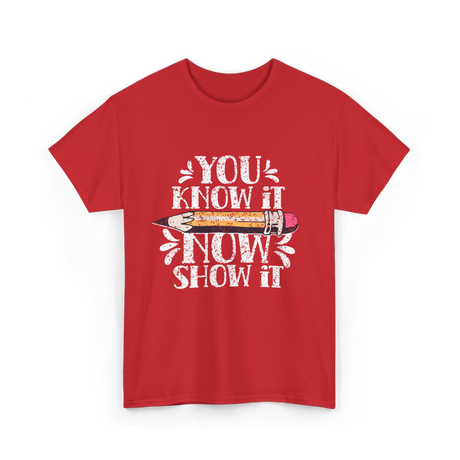 It Now Show It Exam T-Shirt - Red