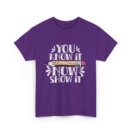 It Now Show It Exam T-Shirt - Purple