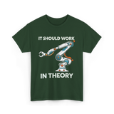 It Should Work Robotics Engineer T-Shirt - Forest Green