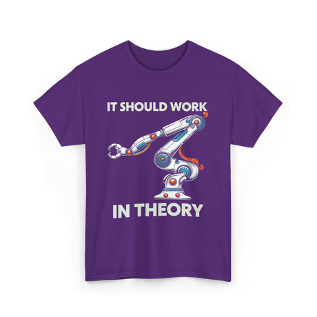 It Should Work Robotics Engineer T-Shirt - Purple