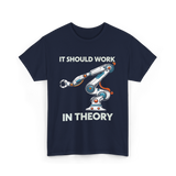 It Should Work Robotics Engineer T-Shirt - Navy