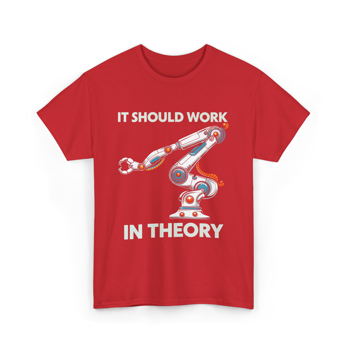 It Should Work Robotics Engineer T-Shirt - Red