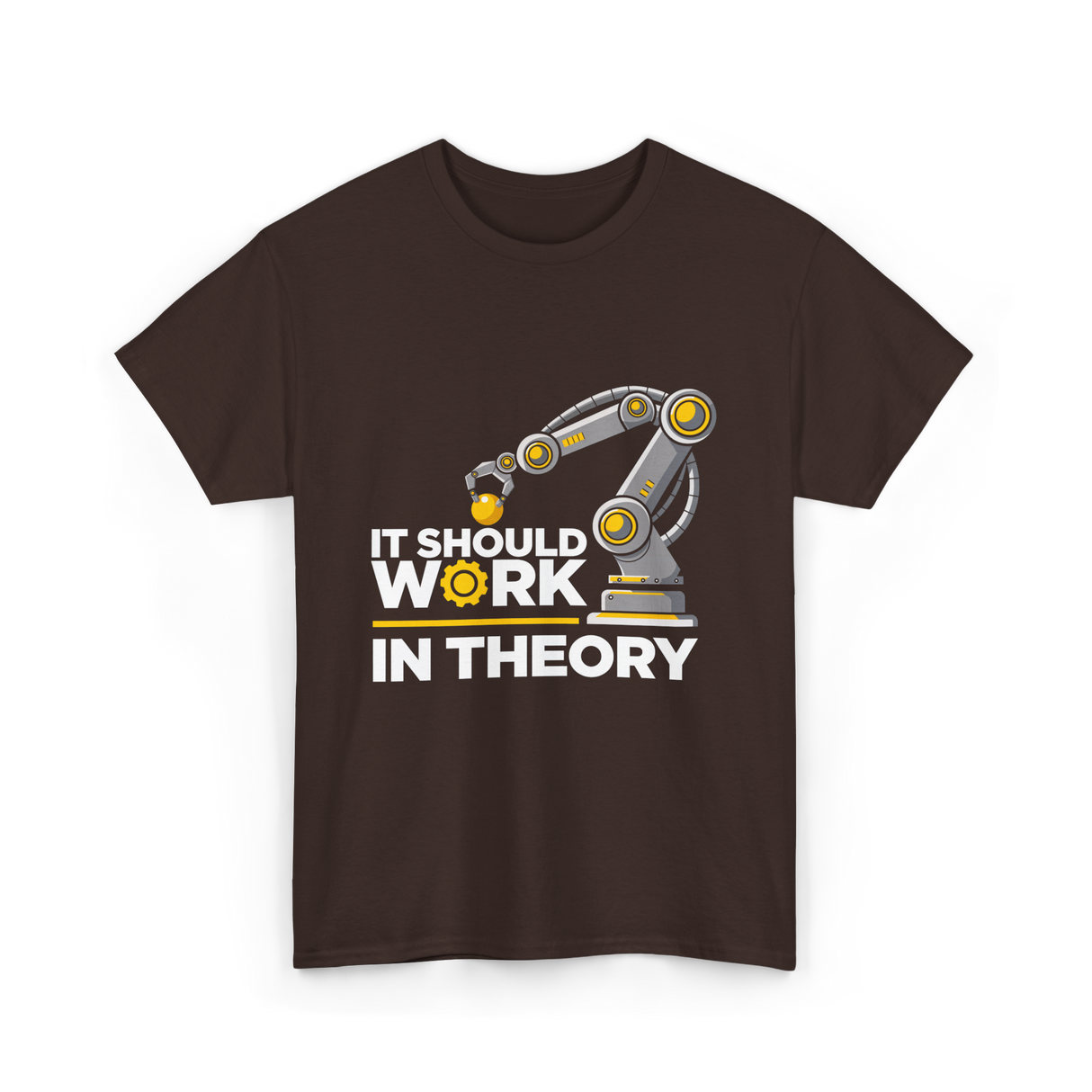 It Should Work Robotics Engineering T-Shirt - Dark Chocolate