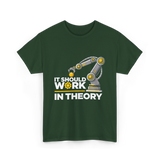 It Should Work Robotics Engineering T-Shirt - Forest Green