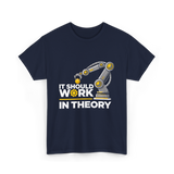 It Should Work Robotics Engineering T-Shirt - Navy