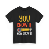 It Show It Exam Teacher T-Shirt - Black