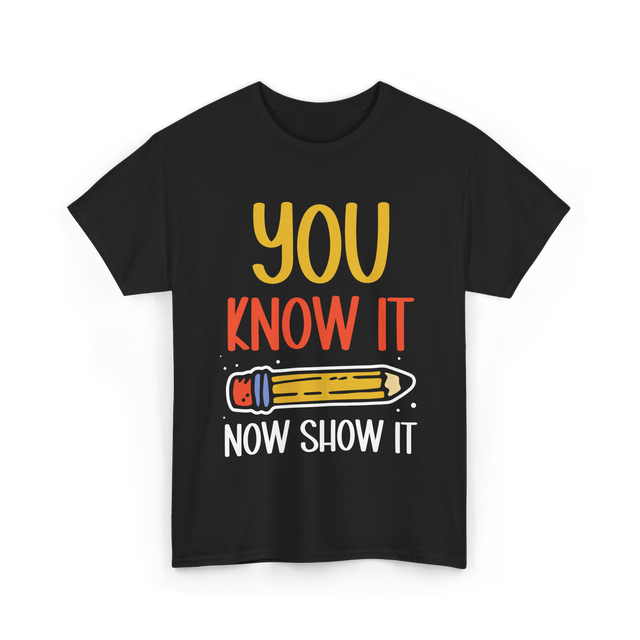 It Show It Exam Teacher T-Shirt - Black