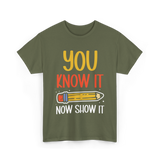 It Show It Exam Teacher T-Shirt - Military Green