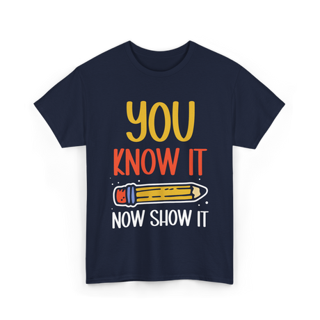 It Show It Exam Teacher T-Shirt - Navy