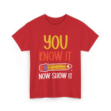 It Show It Exam Teacher T-Shirt - Red