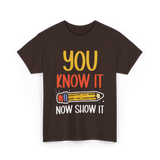 It Show It Exam Teacher T-Shirt - Dark Chocolate