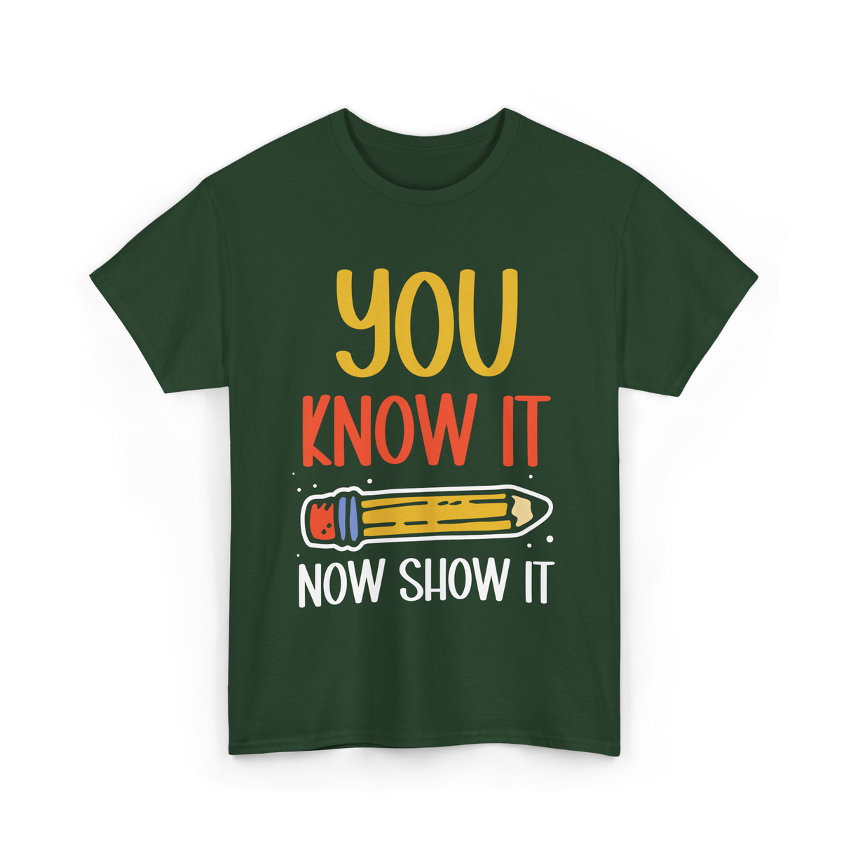 It Show It Exam Teacher T-Shirt - Forest Green