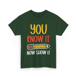 It Show It Exam Teacher T-Shirt - Forest Green