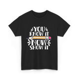 It Show It Teacher Exam T-Shirt - Black