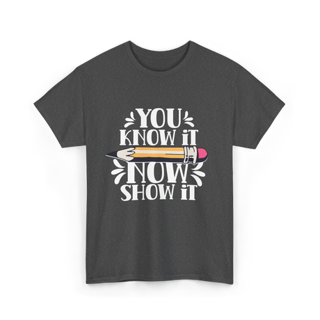 It Show It Teacher Exam T-Shirt - Dark Heather