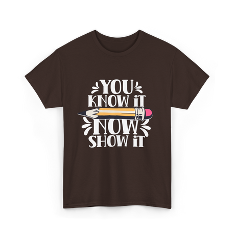 It Show It Teacher Exam T-Shirt - Dark Chocolate