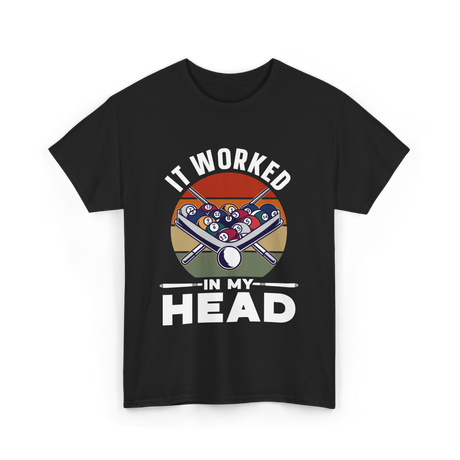 It Worked In My Head Billiards T-Shirt - Black