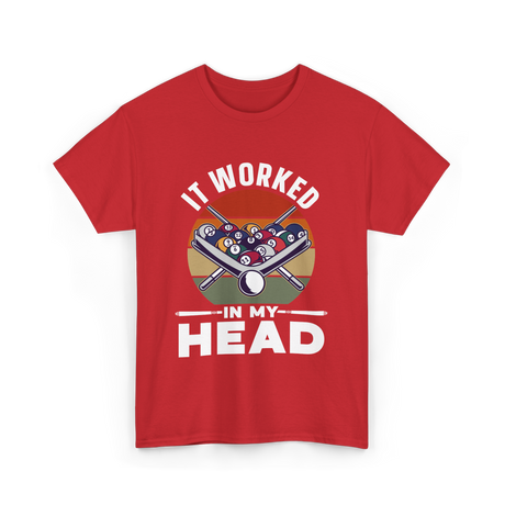 It Worked In My Head Billiards T-Shirt - Red