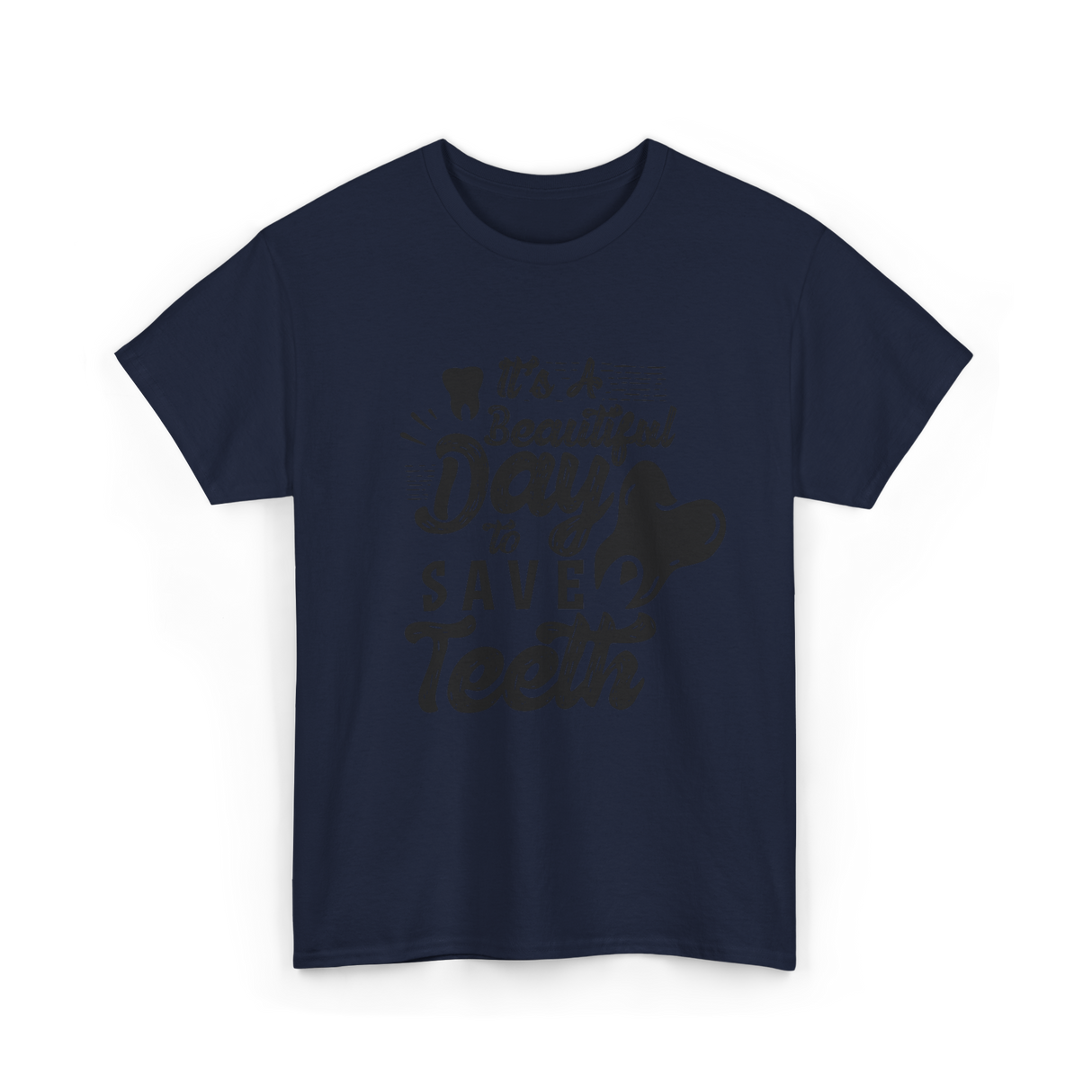 It's A Day Dentistry Dentist T-Shirt - Navy