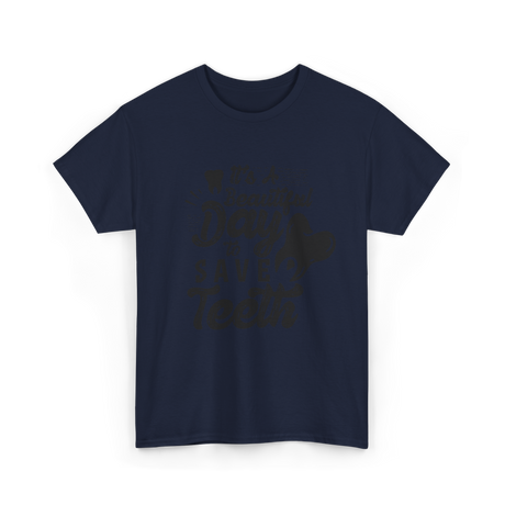 It's A Day Dentistry Dentist T-Shirt - Navy