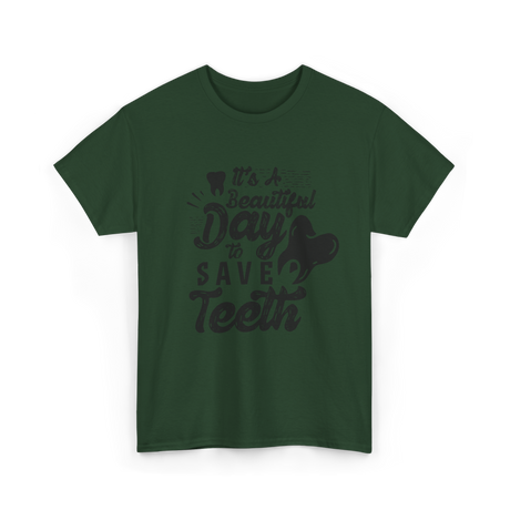 It's A Day Dentistry Dentist T-Shirt - Forest Green