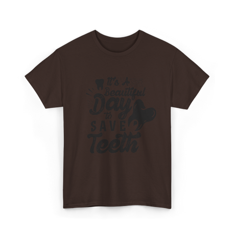 It's A Day Dentistry Dentist T-Shirt - Dark Chocolate