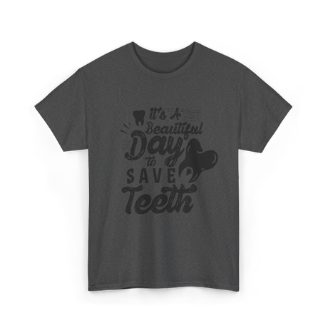 It's A Day Dentistry Dentist T-Shirt - Dark Heather