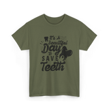 It's A Day Dentistry Dentist T-Shirt - Military Green