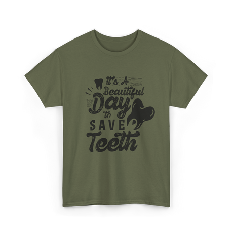 It's A Day Dentistry Dentist T-Shirt - Military Green