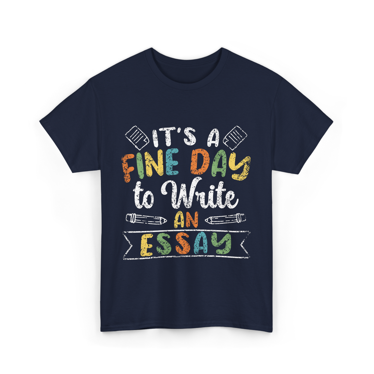 It's A Fine Day Essay Writing T-Shirt - Navy