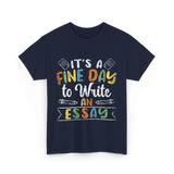 It's A Fine Day Essay Writing T-Shirt - Navy