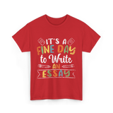 It's A Fine Day Essay Writing T-Shirt - Red